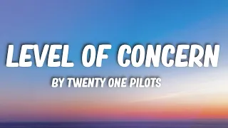 Download Level of Concern - Twenty One Pilots (Lyrics) MP3