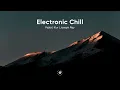 Download Lagu Electronic Chill Mix - Fejkà | Klur | Joseph Ray