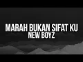 Download Lagu New Boyz - Marah Bukan Sifat Ku (Official Lyric Video)