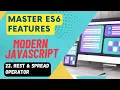Master ES6 Features - Rest And Spread Operator