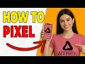 How To Use Pixel Layer Painting In Affinity Photo Easy Guide