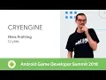 CRYENGINE Android Game Developer Summit 2018