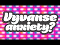 Vyvanse AD Medication Anxiety and How I Stopped It