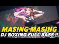Download Lagu DJ BOXING MASING MASING | DJ JUNGLE DUTCH PALING TINGGI FULL BASS TERBARU 2025