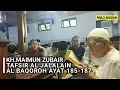 Download Lagu KH. MAIMUN ZUBAIR || TAFSIR AL JALALAIN SURAT AL BAQOROH AYAT 185 -187 || NGAJI AHADAN