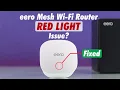 Fix Eero WiFi System Showing Blinking Red Light or Solid Red