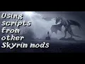 Using Scripts from other Skyrim mods