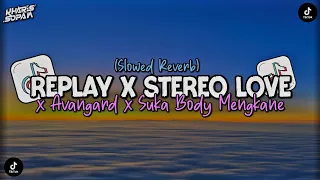 dj replay x stereo love x avangard x sweet love slow reverb campuran viral tiktok kharis sopan