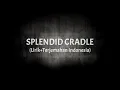 Download Lagu Splendid Cradle - Eclyptika (Lirik+Terhemahan Indonesia)