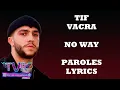 Tif x Vacra - No way (Paroles/Lyrics)
