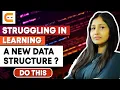 Struggling In Learning A New Data Structure DO THIS Learn DSA Master DSA Coding Ninjas
