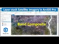 How To Layer Stack Satellite Imagery In ArcGIS Pro Band Composite of Landsat Image