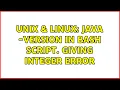 Unix Linux java - version In Bash Script Giving integer error 2 Solutions