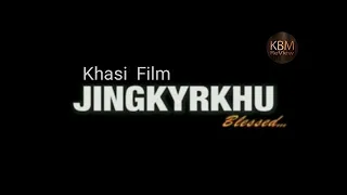 jingkyrkhu e1 khasi film