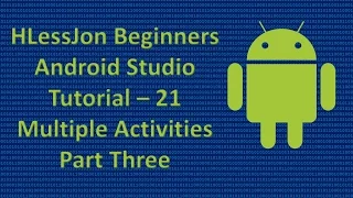 Beginners Android Studio Tutorial - 21 Multiple Activities Part Three
