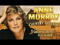 Lagu Anne Murray Greatest Country Hits 🎶 Timeless, Gentle \u0026 Emotional Country Classics
