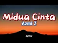 Download Lagu Azmi Z - Midua Cinta | Remix (Lyrics)