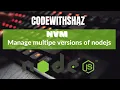 Install multiple versions of NodeJs using NVM