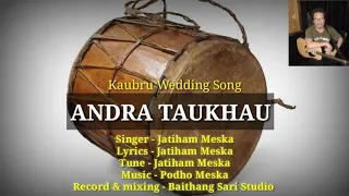 Download Andra Taukhau || Kaubru Wedding Song || Jatiham Meska || Official Audio MP3