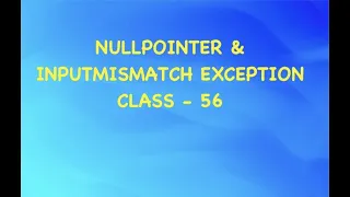 NULL POINTER AND INPUT MISMATCH EXCEPTION