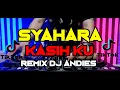Download Lagu DJ SYAHARA KASIH KU - SHINTA ARSINTA FT DJ ANDIES FULL BASS REMIX TERBARU 2020