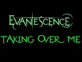 Download Lagu Evanescence - Taking Over Me Lyrics (Demo 2)