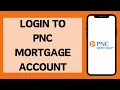 PNC Mortgage Account Login 2024 How To Login PNC Mortgage Account Online