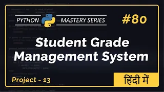Python Project 13 STUDENT GRADE MANAGEMENT SYSTEM in Python - Complete Step-by-Step Hindi Tutorial