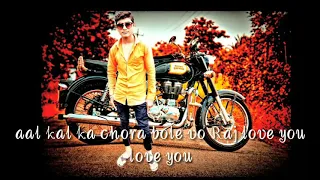 Download Rajasthani new song Aaj kal ka Chora bole vo Raj love you love you MP3