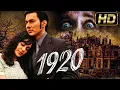 Download Lagu 1920 (2008) - Bollywood Full (HD) Hindi Horror Movie| Rajneesh Duggal,Adah Sharma,Indraneil Sengupta