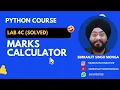 Lab 4c Marks Calculation Python Solved Program Simranjit Singh Monga