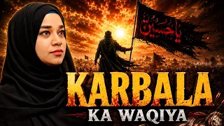 What Happened in Karbala? Complete Story of Imam Husain (RA)⚔️ Ashura & 10 Muharram | Ramsha Sultan