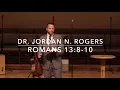Download Lagu Our Responsibility to Love - Romans 13:8-10 (8.18.19) - Dr. Jordan N. Rogers