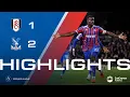 MARC GUÉHI LATE WINNER ⏰💫 | Fulham 1-2 Crystal Palace | Premier League Highlights