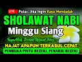 Download Lagu SHOLAWAT PENARIK REZEKI PALING DAHSYAT, Sholawat Nabi Muhammad SAW, SALAWAT JIBRIL PALING MERDU