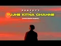 Download Lagu Perfect x Tujhe Kitna Chahne Lage Hum | Sagar Swarup
