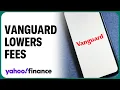 Vanguard slashes fees on dozens of mutual funds ETFs