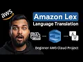 AWS Projects to Get you Hired Build a Real-Time Language Translation Bot using Amazon Lex
