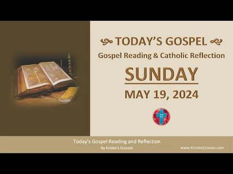 Download MP3 Today's Gospel Reading \u0026 Catholic Reflection • Sunday, May 19, 2024 (w/ Podcast Audio)