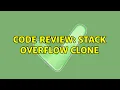 Code Review Stack Overflow clone 2 Solutions