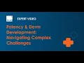 Potency Derm Development Navigating Complex Challenges