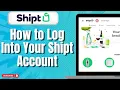 How to Log Into Your Shipt Account