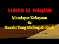 Surah Al Waqiah Rumi – Mendapat Rezeki, Kesenangan, Kecantikan