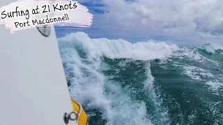 E111 – Surfing in at 21 KNOTS to Port Macdonnell!
