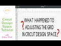 What Happened To Adjusting Grid In Cricut Design Space
