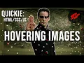 Create A Hovering Image Using Just HTML CSS and Javascript