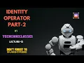 IDENTITY OPERATOR IN PYTHON PART2