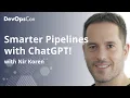 Integrating ChatGPT into Pipelines DevOpsCon