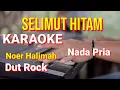 Lagu SELIMUT HITAM - Noer Halimah | karaoke nada pria | lirik