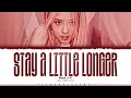 Download Lagu ROSÉ 'stay a little longer' Lyrics (로제 stay a little longer 가사) [Color Coded_Eng] | ShadowByYoongi